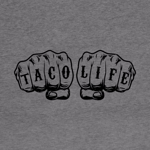 Taco Life - vintage design - Fist Tattoo by verde